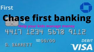 CHASE FIRST BANKING/ TEACHING KIDS HOW TO MANAGE MONEY