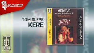 Download lagu Tom Slepe - Kere ( Karaoke Video) mp3 Download lagu Tom Slepe - Kere ( Karaoke Video) mp3