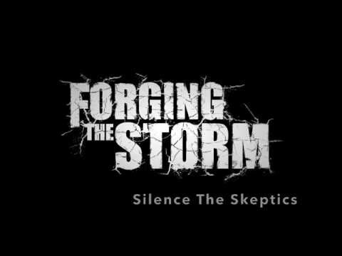 FORGING THE STORM - SILENCE THE SKEPTICS