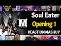Soul Eater  Opening 1 | Reaction Mashup