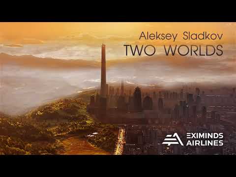 Aleksey Sladkov - Two Worlds