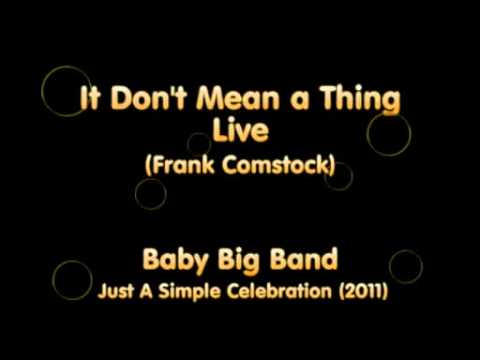 Baby Big Band - It Don't Mean a Thing (Live) - Duke Ellington (arr.Frank Comstock)
