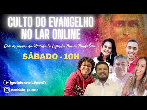 Culto do Evangelho no Lar - Mocidade Espírita Maria Madalena | Palmelo - GO