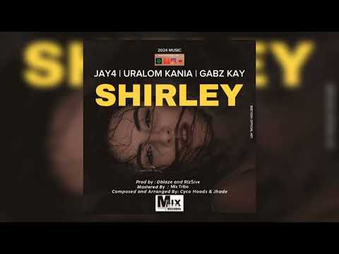 Shirley - Jay4 x Uralom Kania x Gabz Kay