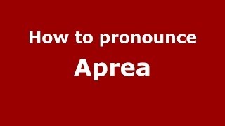 How to pronounce Aprea