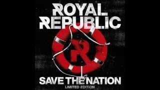 Royal Republic - Save The Nation Deluxe Version Full Album