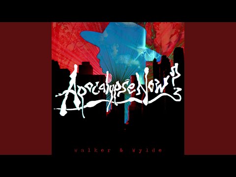 Apocalypse Now - Walker and Wylde