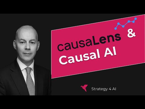 Enterprise AI News #3: CausaLens & Causal AI