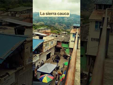 la sierra cauca pueblo del macizo colombiano #câucá #lasirrra #emirpurblos