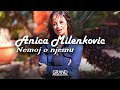 Anica Milenković - Nemoj o njemu (Official Video 2018) Anica Milenković - Nemoj o njemu (Official Video 2018)