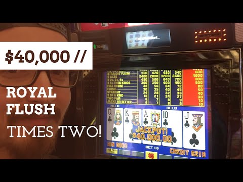 Let’s cut to the chase. $40,000 Royal flush twice !