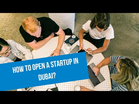 How to Open a Startup Company in Dubai? UAE | Dubai | Startup