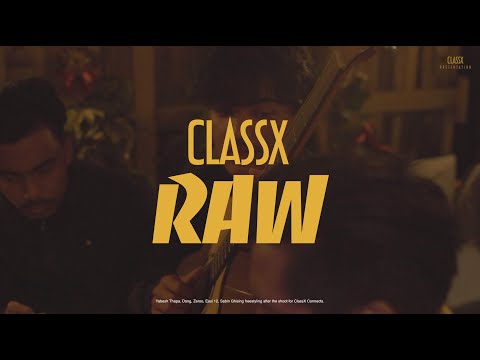 ClassX Raw - Yabesh Thapa | Zeroo | Dong | Easi 12 | Sabin Ghising