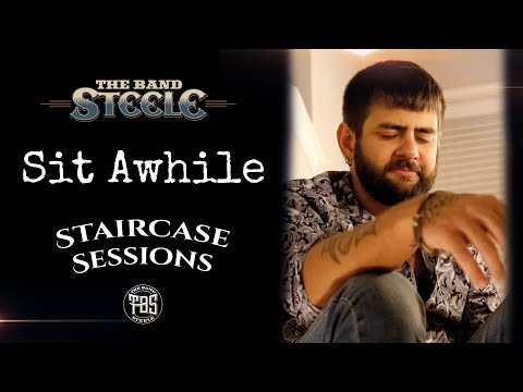 The Band Steele - Sit Awhile (Staircase Sessions)*
