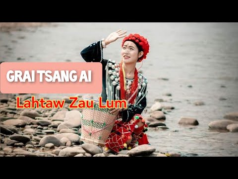 Grai Tsang Ai - Lahtaw Zau Lum (Kachin Old Song)  Original, Mahkawn Dingsa