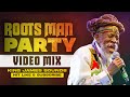 ROOTS MAN PARTY VIDEO MIX COOL RUNNINGS WATER HOUSE ROCK RUDE BOY SHUFFLIN KING JAMES