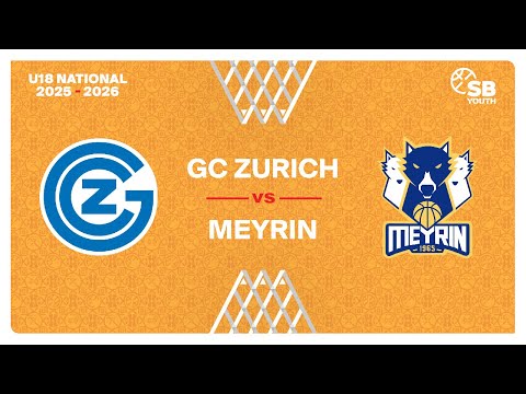 U18 Men National｜Day 4: GC ZURICH vs. MEYRIN