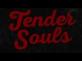 Tender Souls - Lyric Video