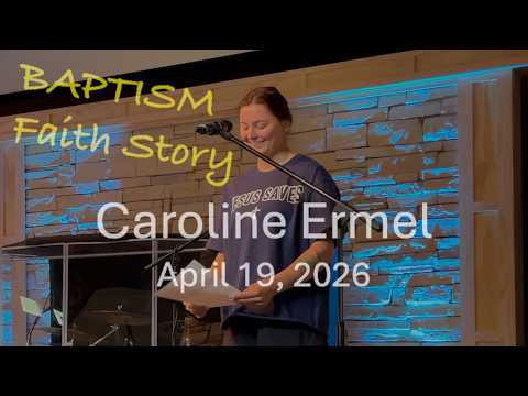 Caroline Ermel, Baptism Story, 4.16.26 - Salvation / Converts, Testimonies - Grace Lakewood