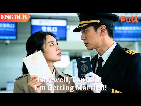 [ENG DUB]🌟Farewell, Captain! I’m Getting Married!#drama#minidrama