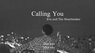 Vietsub | Calling You - Eva and The Heartmaker