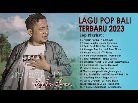Pejalan Karma - Ngurah Adi - Lagu Pop Bali Terbaik & Terpopuler Sepanjang Masa