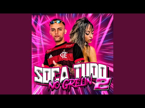 Soca Tudo no Grelin 2