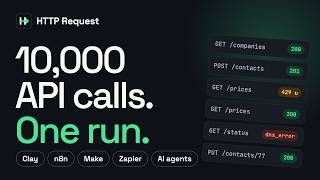 HTTP Request for Apify: Send 10,000 API Calls in One Run (Clay, n8n, Make, AI Ag