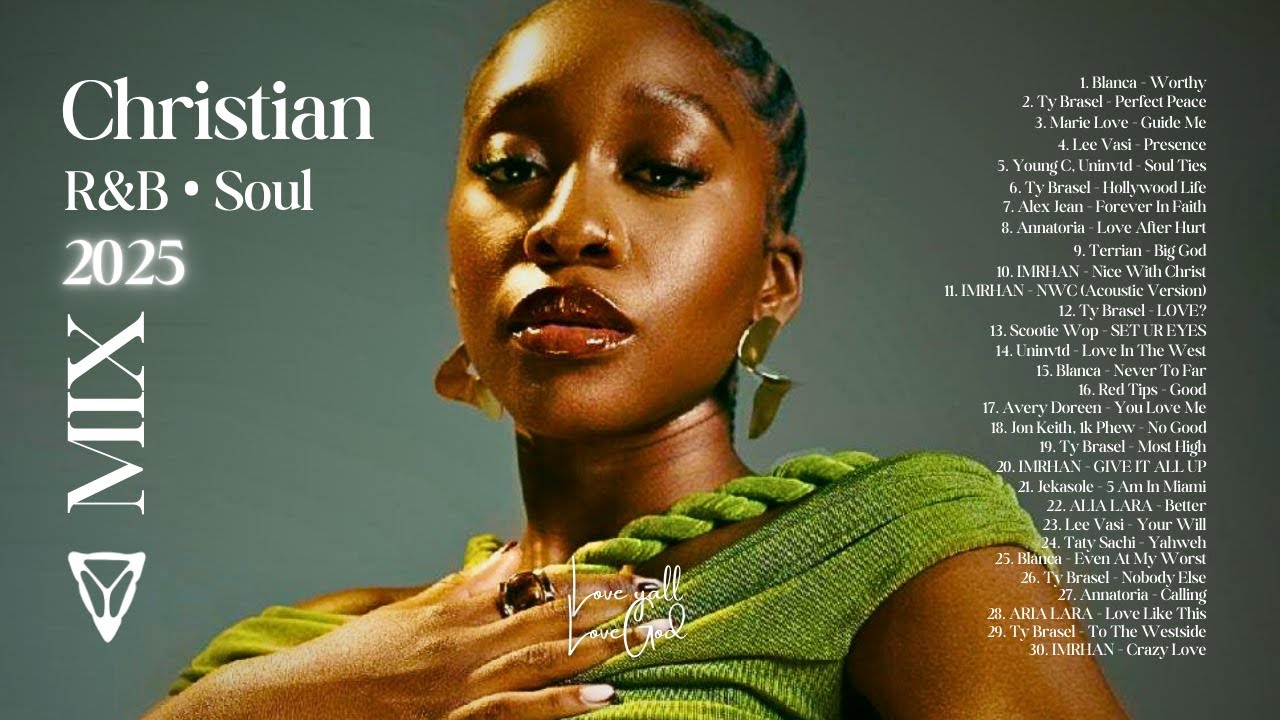 2025 Christian R&B Playlist 🎉|| Terrian, Annatoria, Alex Jean, Franchesca, Blanca, Jon Keith +