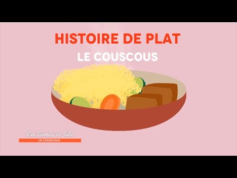 Histoire de plat : Le couscous - Les carnets de Julie