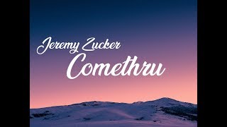Lirik dan Terjemahan Lagu 'Comethru' - Jeremy Zucker