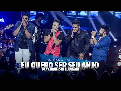 Eu Quero Ser Seu Anjo (part. Gustavo Moura e Rafael) - Henrique e Juliano