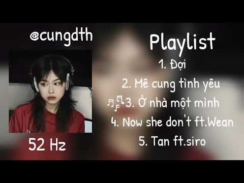 Playlist nhạc 52 Hz | @cungdth | @ising52hz
