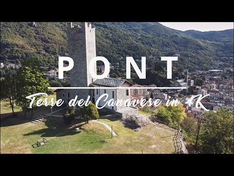 PONT - Terre del Canavese in 4K - (Narrato da Daniela Colombatto)