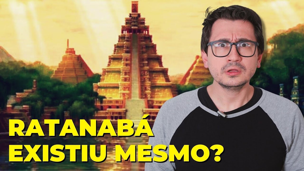 RATANABÁ EXISTIU MESMO? || VOGALIZANDO A HISTÓRIA