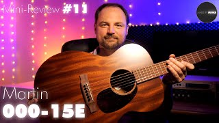 Video thumbnail for Mini-Review #11: MARTIN 000-15E (Test + Opinion) by Made by Miike