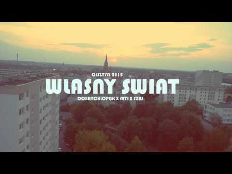DOBRYCHŁOPAK ft. MTI, SZAJ - WŁASNY ŚWIAT