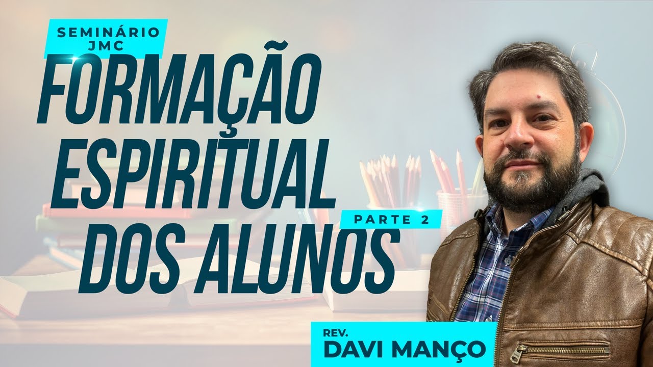 Formação Espiritual dos Seminaristas - Prof.  Davi Manço - Parte 2