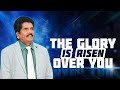 The Glory Is Risen Over You Prophet Ezekiah Francis BerachahPropheticMinistries