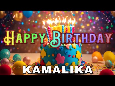 Happy Birthday Kamalika, Birthday Wishes, Birthday Song, Today, hbd