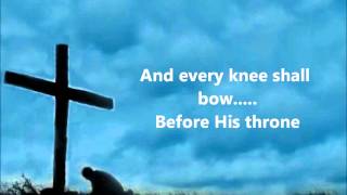 EVERY KNEE SHALL BOW - THE WILDS WITH LYRICS