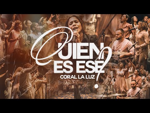 ¿Quien es ese?- Coral La Luz (Versión En Vivo)