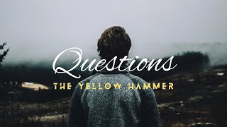 Questions || The Yellow Hammer Darjeeling || Official Lyrical Video