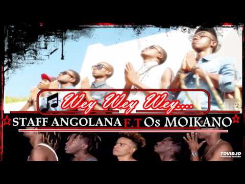 Staff Angolana ft Os Moikanos - Wey (Afro House) [Audio Oficial]