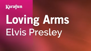 Karaoke Loving Arms - Elvis Presley *