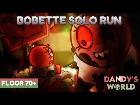 Bobette Solo Run Dandy's World (FLOOR 70+)