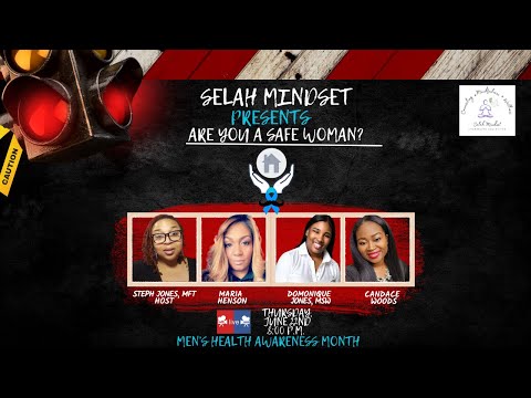 Selah Mindset Presents: Are You a Safe Woman?