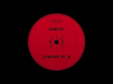 ZZK Mixtape  Vol. 38 - Hermetics