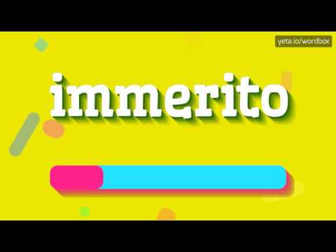 IMMERITO - HOW TO PRONOUNCE IT!?
