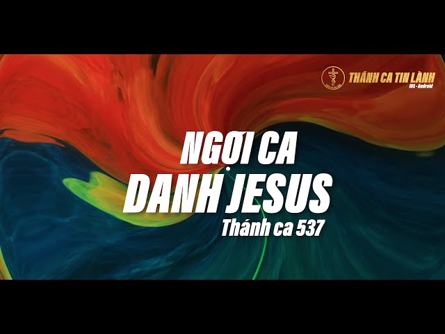THÁNH CA 537 | NGỢI CA DANH JESUS | KARAOKE THÁNH CA TIN LÀNH